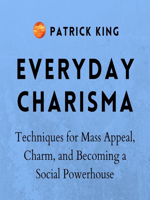 Title details for Everyday Charisma by Patrick King - Available